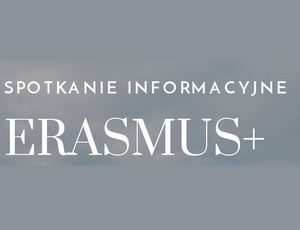 Spotkanie informacyjne – promocja programu Erasmus+
