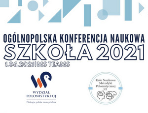 Ogólnopolska Konferencja Naukowa "Szkoła 2021"