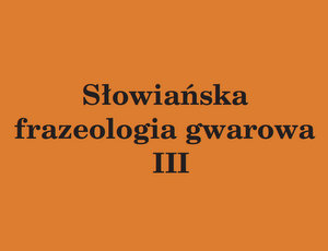 Słowiańska frazeologia gwarowa III