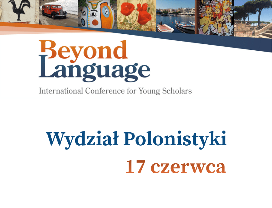 Międzynarodowa Konferencja <i>Beyond Language</i>
