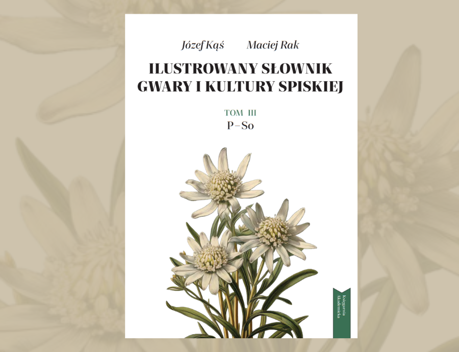 III tom <i>Ilustrowanego słownika gwary i kultury spiskiej</i>