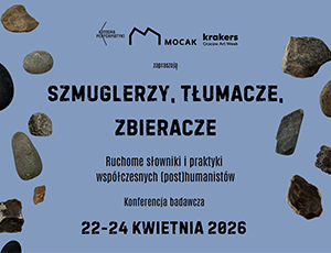 Szmuglerzy, tłumacze, zbieracze. Ruchome słowniki i praktyki współczesnych (post)humanistów