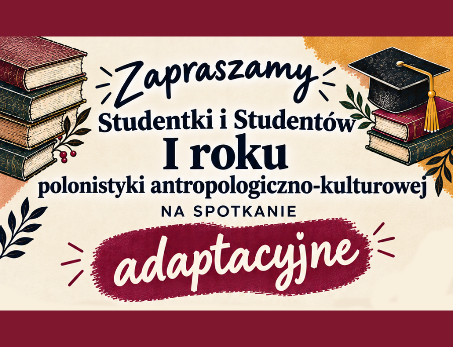 Spotkanie adaptacyjne dla Studentek i Studentów I roku polonistyki antropologiczno-kulturowej